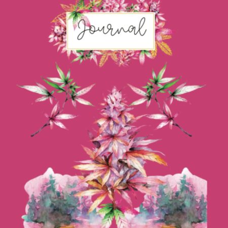 Captivating Cannabis Chronicles: Elegant 8x10 Modern Cannabis-Designed Journal - Magenta, dark pink: 100 Wide-Ruled Pages - Perfect for Enthusiasts, Dreamers, and Creators