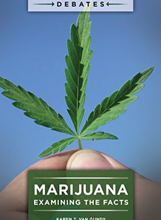 Marijuana: Examining the Facts (Contemporary Debates)
