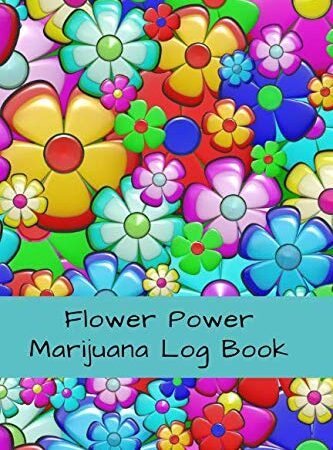 Flower Power Marijuana Log Book: Review Notebook, Guided Journal, Track & Rate, Strain Record Tracker, 6x9, 100 pages, Cannabis, Drug, Weed