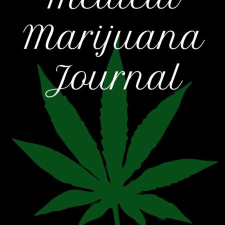 Medical Marijuana Journal: With this Medical Cannabis Notebook you can track strains, cost, symptoms relieved and side effects