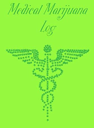 Medical Marijuana Log: Cannabis Journal And Notebook for marijuana strain testing to track stains, their effects, cost, taste and symptoms relieved in a handy 6 x 9 inch size with caduceus symbol on the matte cover